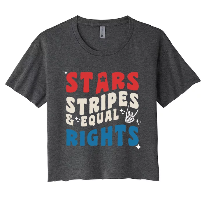 Stars Stripes And Equal Rights 4th Of July Womens Rights Women's Crop Top Tee