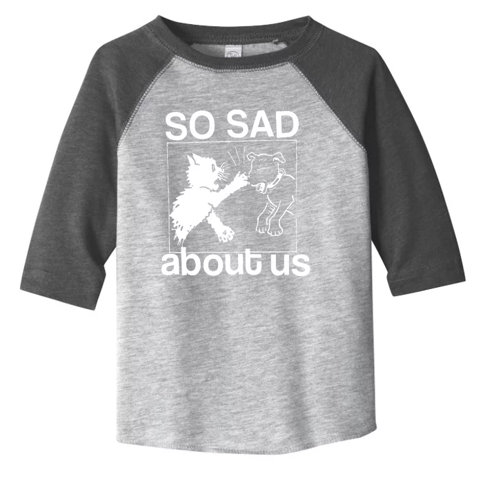 So Sad About Us Toddler Fine Jersey T-Shirt