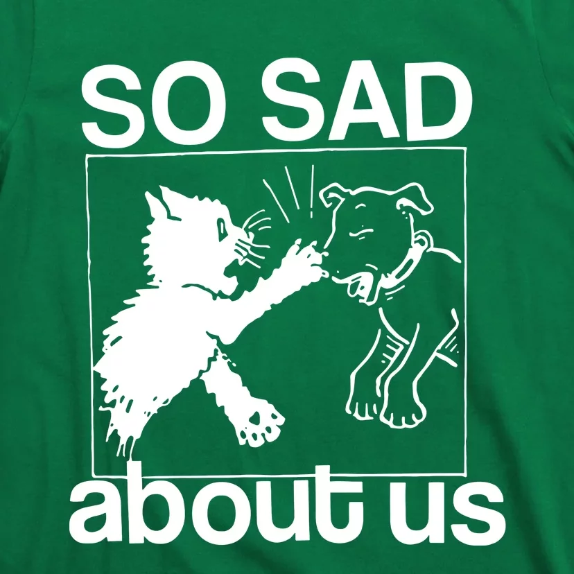 So Sad About Us T-Shirt