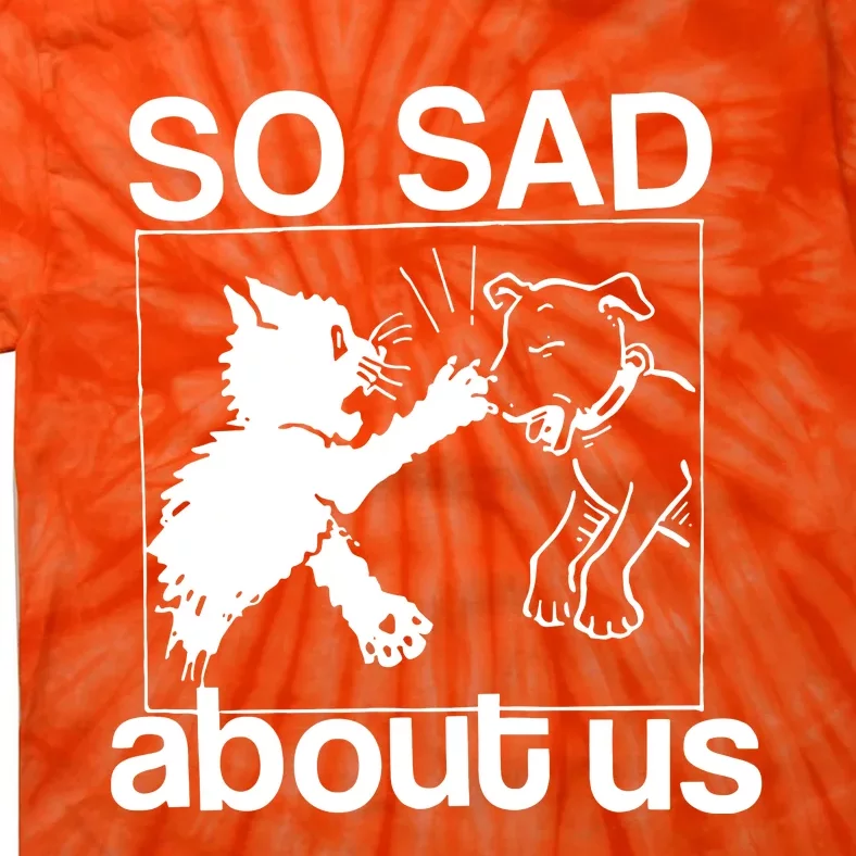 So Sad About Us Tie-Dye T-Shirt