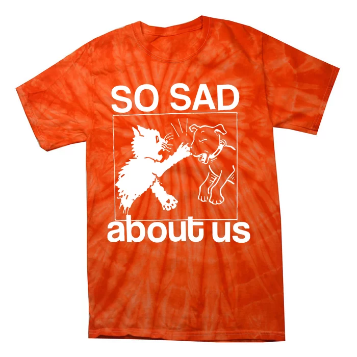 So Sad About Us Tie-Dye T-Shirt