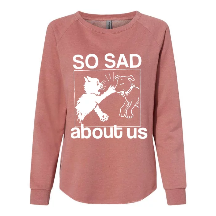 So Sad About Us Womens California Wash Sweatshirt