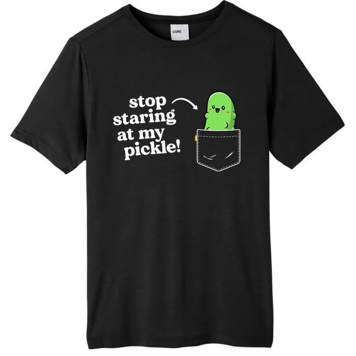 Stop Staring At My Pickle Adult Humor Pickle Lover ChromaSoft Performance T-Shirt