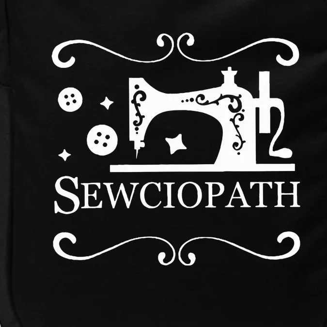 Sewciopath Sewing Accessories Sewer Quilter Quote Seamstress Impact Tech Backpack