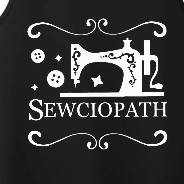 Sewciopath Sewing Accessories Sewer Quilter Quote Seamstress Performance Tank