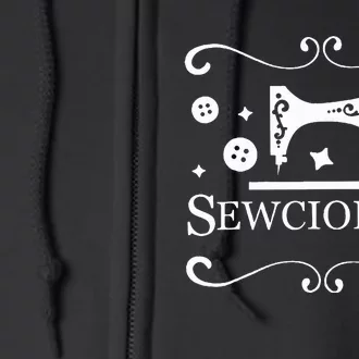 Sewciopath Sewing Accessories Sewer Quilter Quote Seamstress Full Zip Hoodie