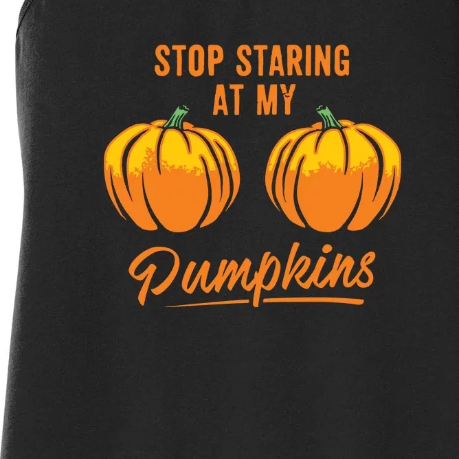 Stop Staring At My Pumpkins Funny Cool Halloween Women's Racerback Tank