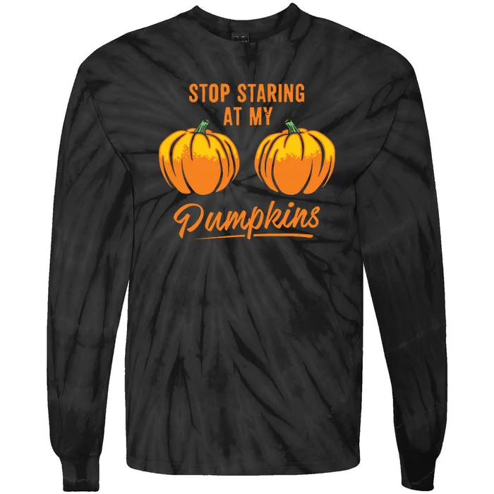 Stop Staring At My Pumpkins Funny Cool Halloween Tie-Dye Long Sleeve Shirt