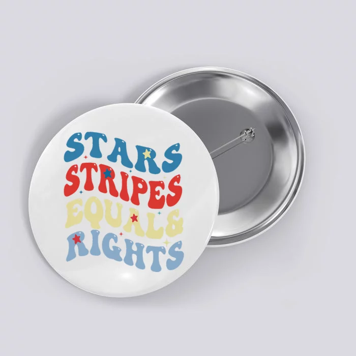 Stars Stripes And Equal Rights 4th Of July 's Rights Button