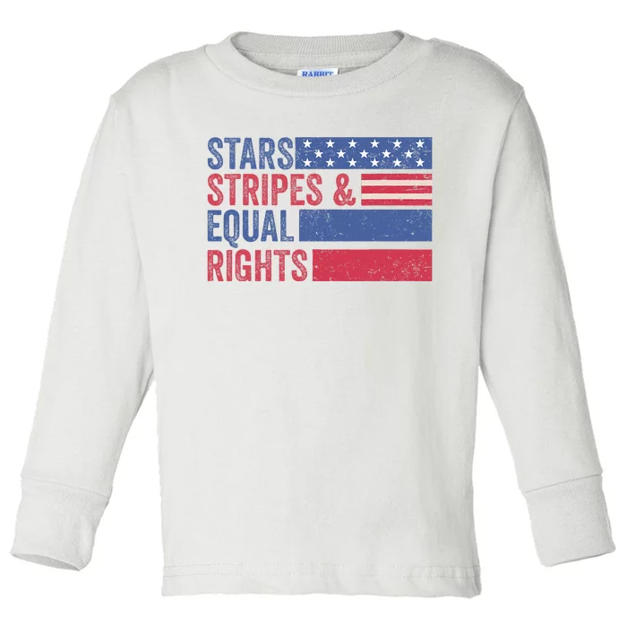 Stars Stripes And Equal Rights 4th Of July 's Rights Toddler Long Sleeve Shirt