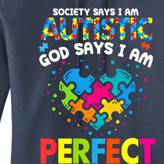 Society Says Autistic God Says IM Perfect Autism Heart Gift Women's Pullover Hoodie