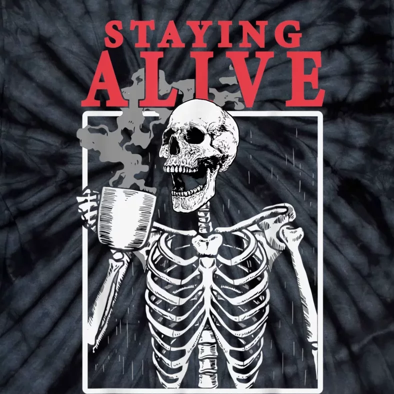 Skeleton Staying Alive Drinking Coffee Funny Skeleton Skull Tie-Dye T-Shirt