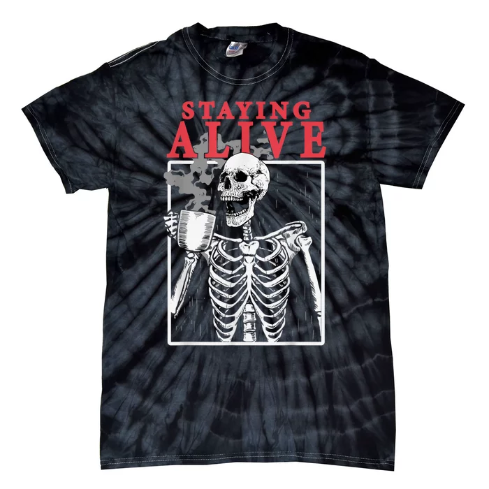 Skeleton Staying Alive Drinking Coffee Funny Skeleton Skull Tie-Dye T-Shirt