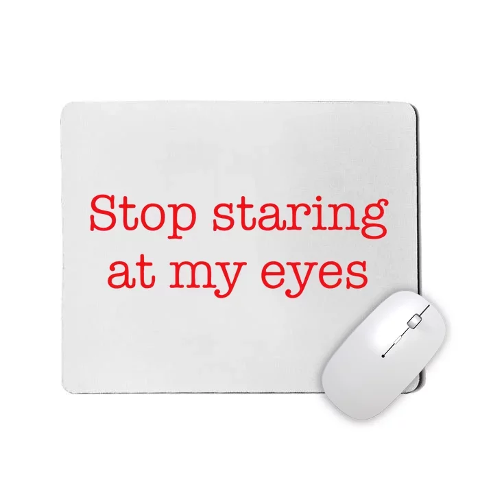 Stop Staring At My Eyes Red Mousepad