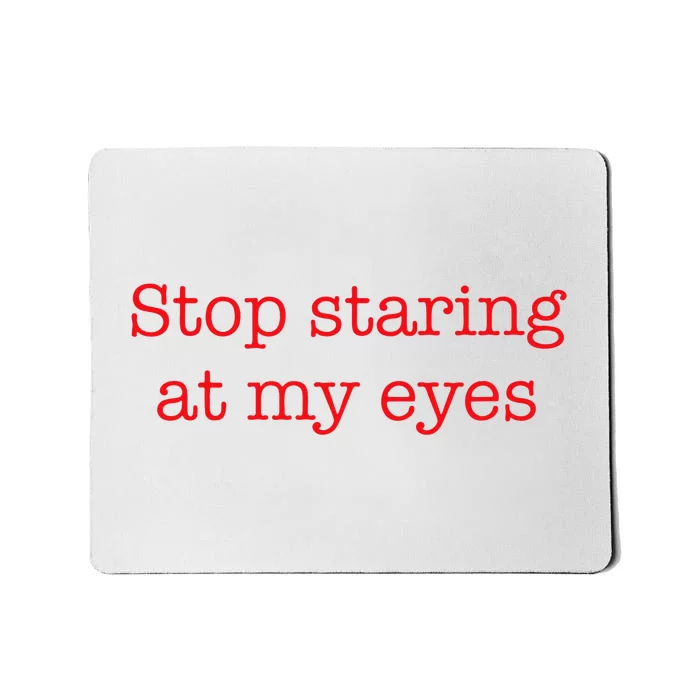 Stop Staring At My Eyes Red Mousepad