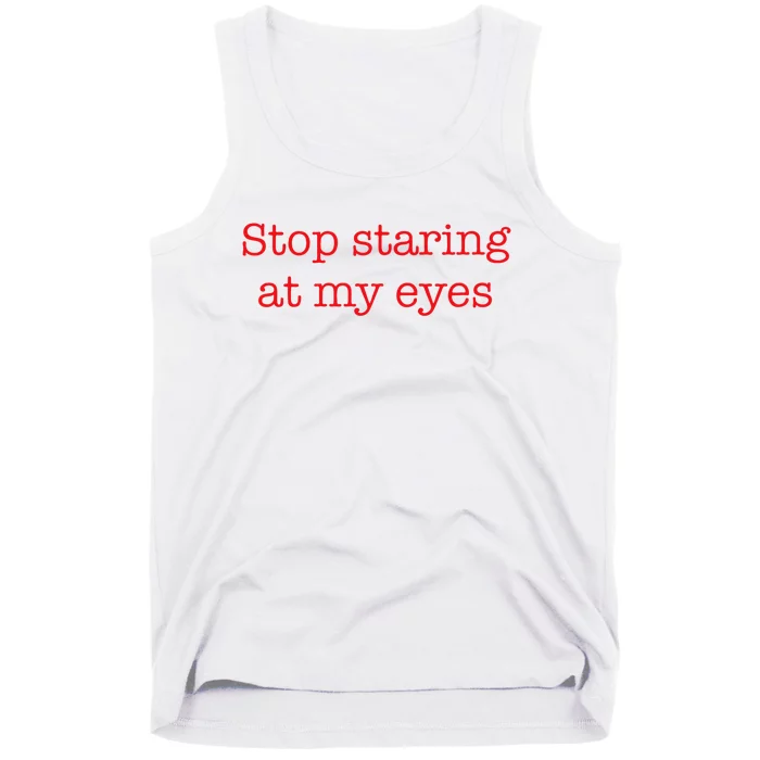 Stop Staring At My Eyes Red Tank Top