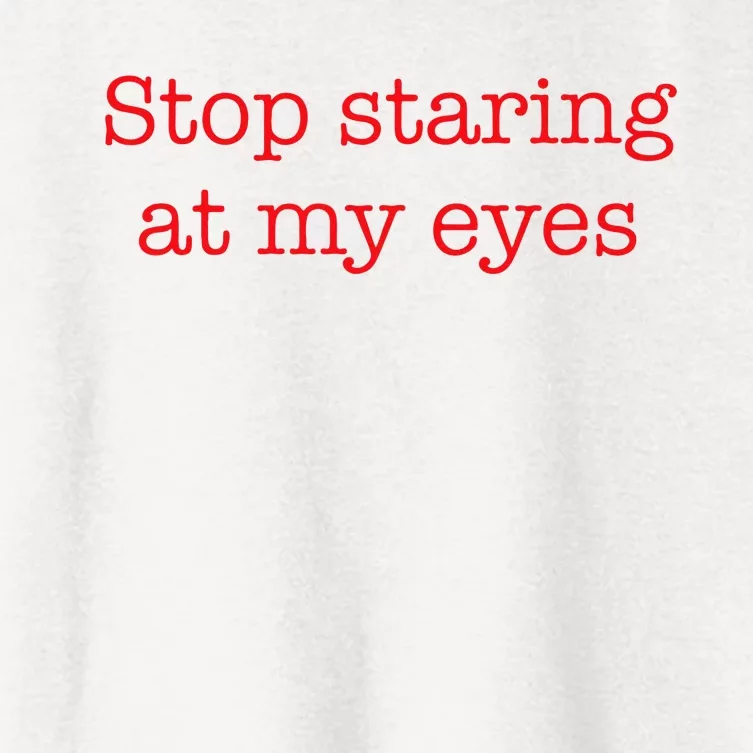 Stop Staring At My Eyes Red Women's Crop Top Tee