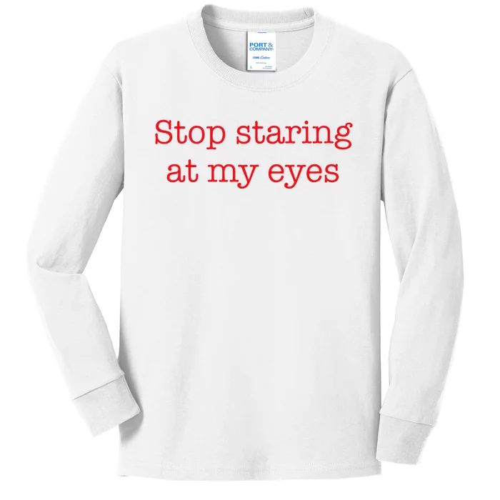 Stop Staring At My Eyes Red Kids Long Sleeve Shirt