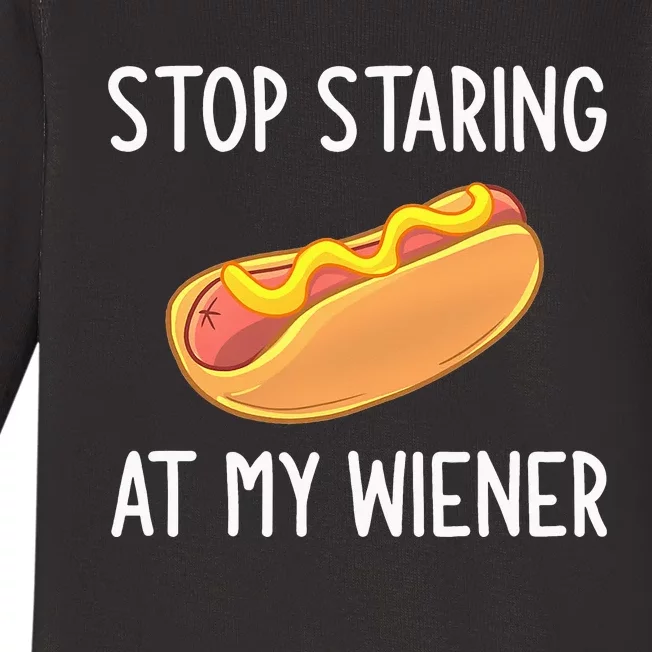 Stop Staring At My Wiener Funny Joke Sarcastic Baby Long Sleeve Bodysuit