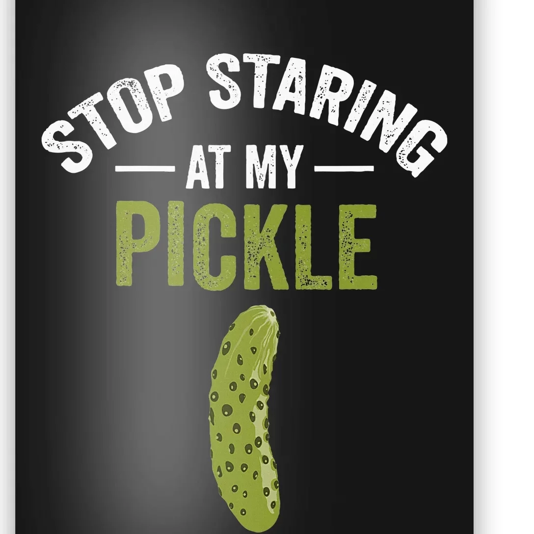 Stop Staring At My Pickle Halloween Pickle Costume Poster