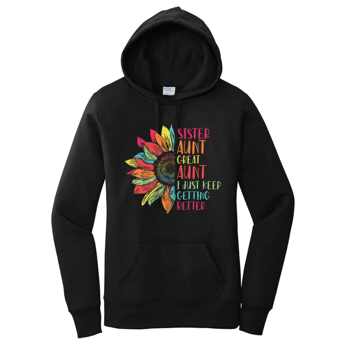 Sunflower Sister Aunt Great Aunt I Just Keep Getting Better Women's Pullover Hoodie