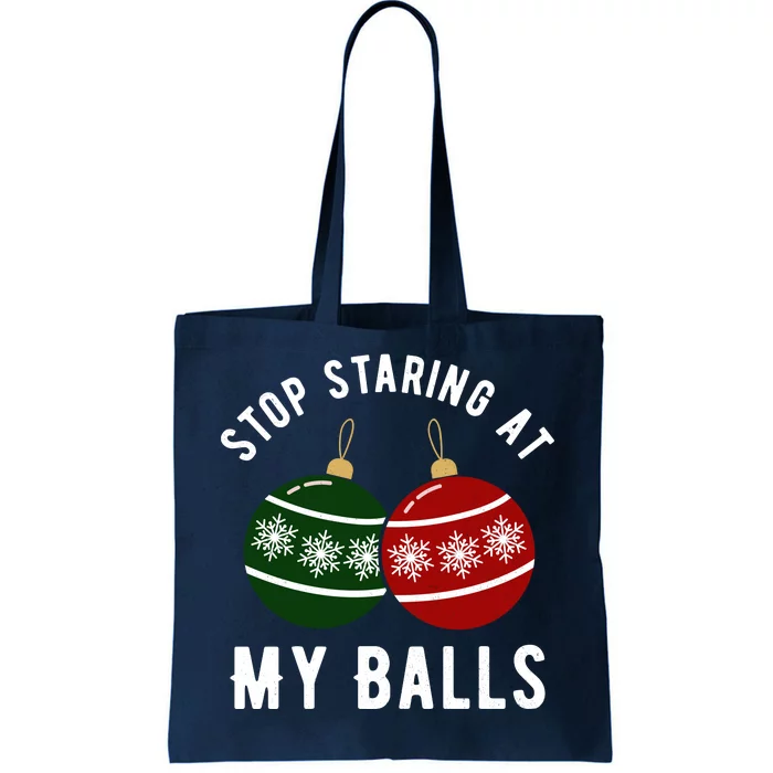 Stop Staring At My Balls Funny Christmas Tote Bag