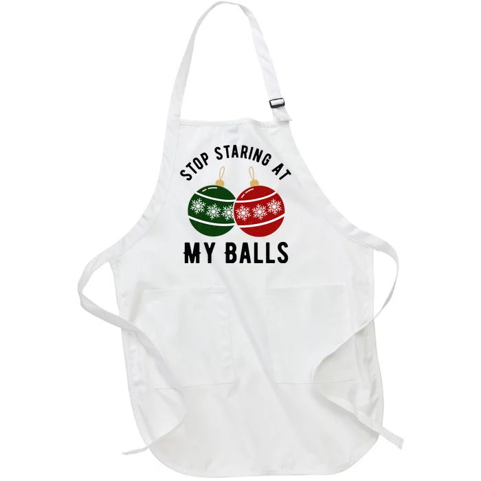 Stop Staring At My Balls Funny Christmas Full-Length Apron With Pocket