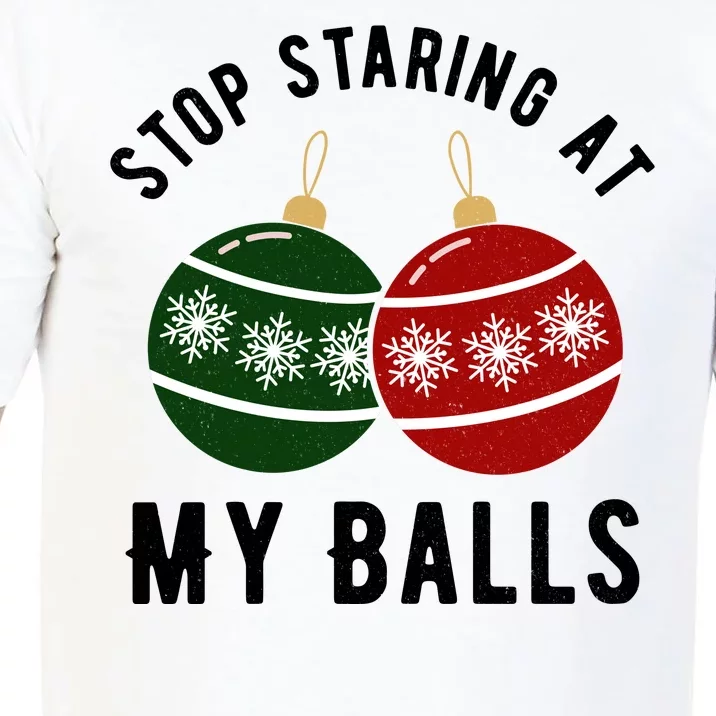 Stop Staring At My Balls Funny Christmas Comfort Colors T-Shirt