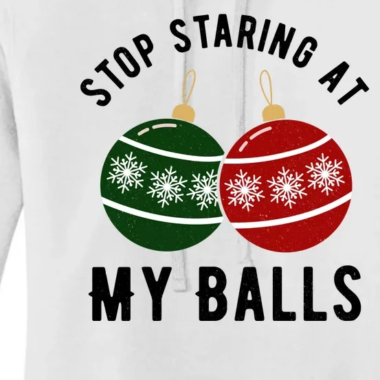 Stop Staring At My Balls Funny Christmas Women's Pullover Hoodie