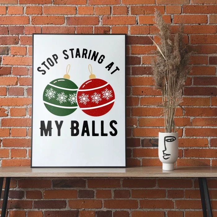 Stop Staring At My Balls Funny Christmas Poster