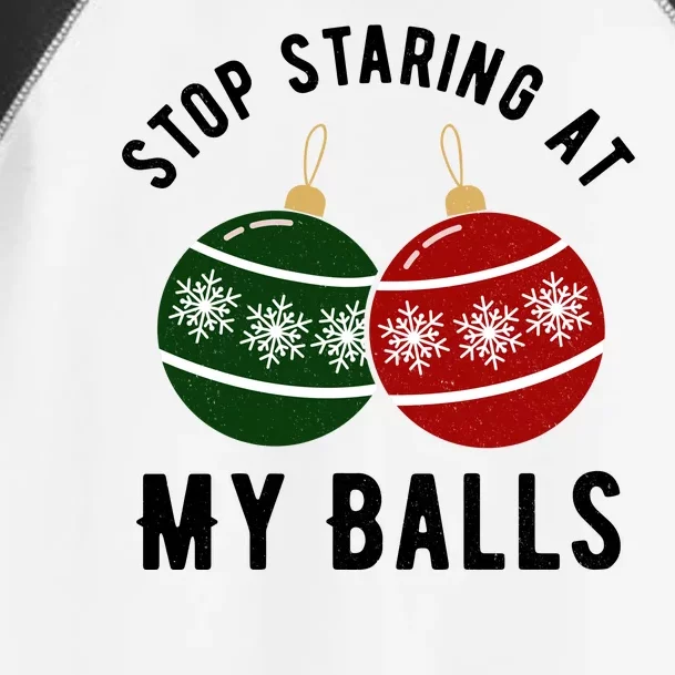 Stop Staring At My Balls Funny Christmas Toddler Fine Jersey T-Shirt