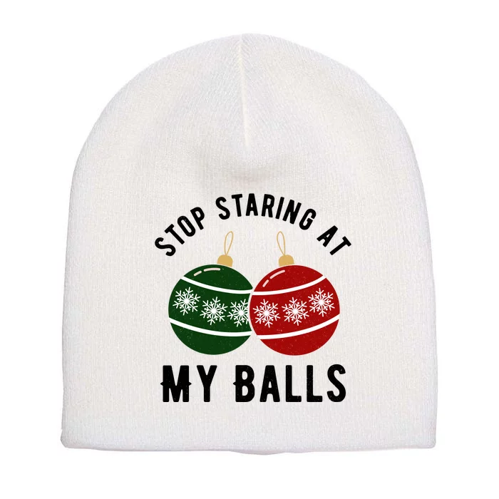 Stop Staring At My Balls Funny Christmas Short Acrylic Beanie