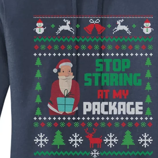 Stop Staring At My Package Ugly Christmas Cool Gift Women's Pullover Hoodie