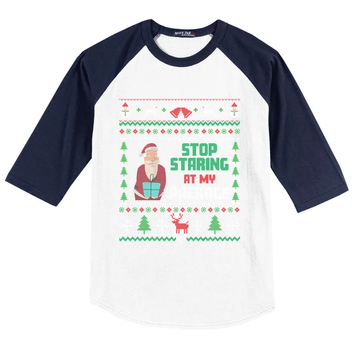 Stop Staring At My Package Ugly Christmas Cool Gift Baseball Sleeve Shirt