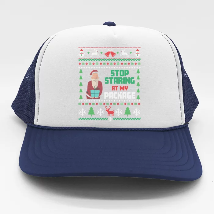 Stop Staring At My Package Ugly Christmas Cool Gift Trucker Hat