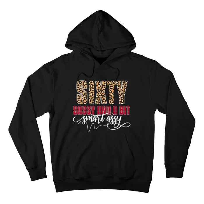 Sixty Sassy And A Bit Smart Assy - Wo 60th Birthday Hoodie