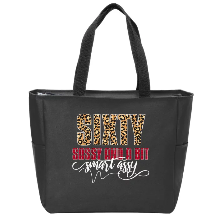 Sixty Sassy And A Bit Smart Assy - Wo 60th Birthday Zip Tote Bag