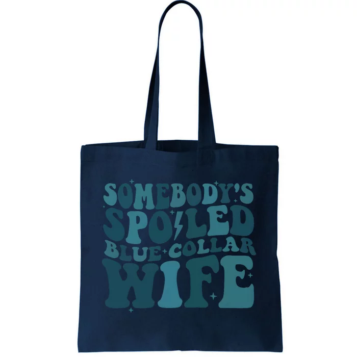 SomebodyS Spoiled Blue Collar Wife Club Tote Bag