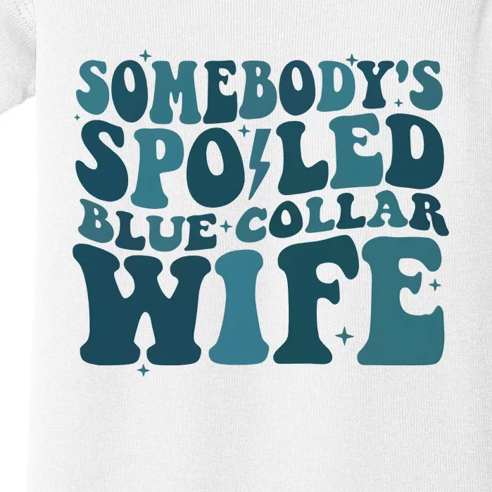 SomebodyS Spoiled Blue Collar Wife Club Baby Bodysuit