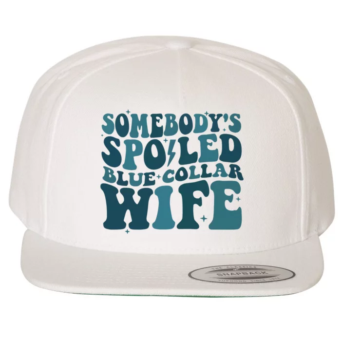 SomebodyS Spoiled Blue Collar Wife Club Wool Snapback Cap