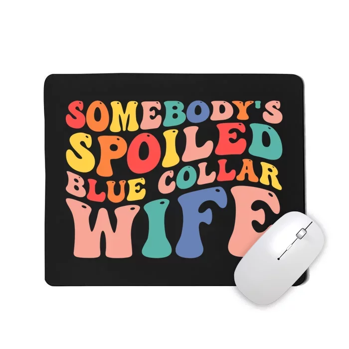 Somebody's Spoiled Blue Collar Wife Funny Wavy Retro on back Mousepad