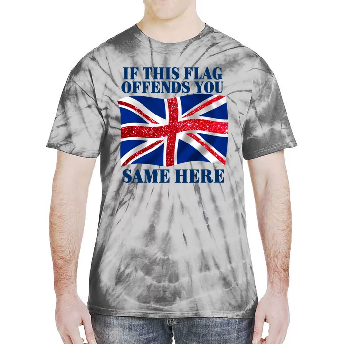 Shithead Steve British If This Flag Offends You Same Here Tie-Dye T-Shirt