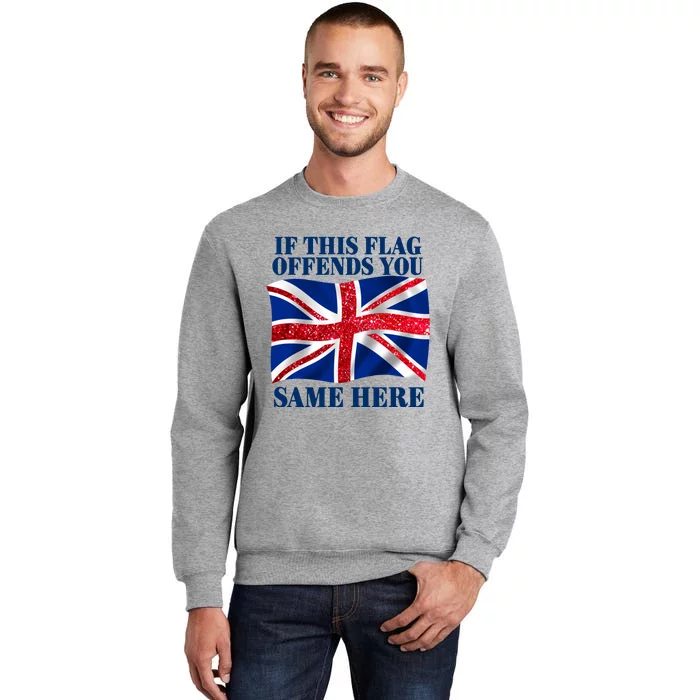 Shithead Steve British If This Flag Offends You Same Here Tall Sweatshirt