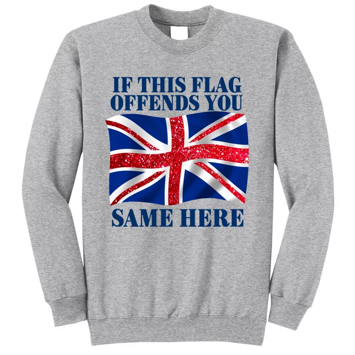 Shithead Steve British If This Flag Offends You Same Here Tall Sweatshirt