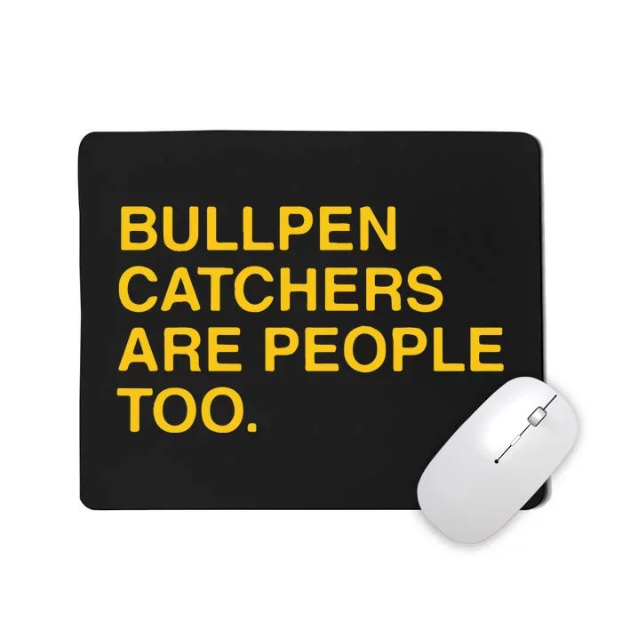 Stephen Schoch Bullpen Catchers Are People Too Mousepad