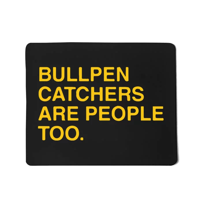 Stephen Schoch Bullpen Catchers Are People Too Mousepad