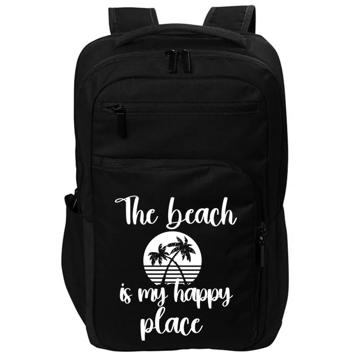 Sun Shine Beach Gift The Beach Is My Happy Place Great Gift Impact Tech Backpack