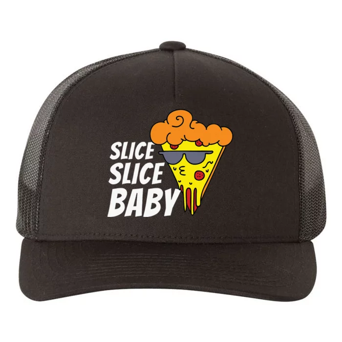 Slice Slice Baby Pizza Lover Foodie Yupoong Adult 5-Panel Trucker Hat