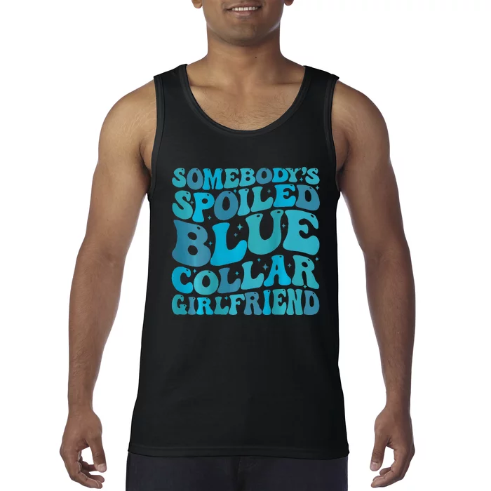 somebody's spoiled blue collar girlfriend Tank Top