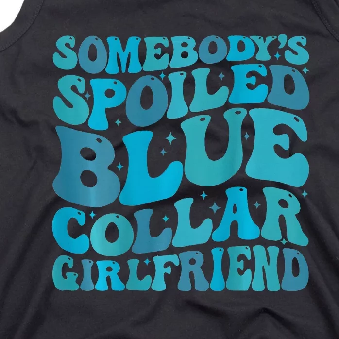 somebody's spoiled blue collar girlfriend Tank Top